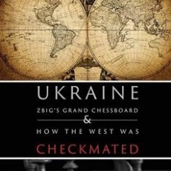 Talk Nation Radio: Ukraine and the Checkmating of the West