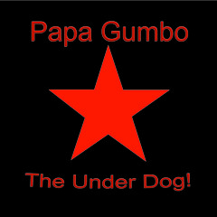 Papa Gumbo   *The Under Dog*