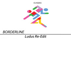 Classixx - Borderline (Ludus Re-Edit)