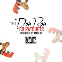 The Don Ron - "50 Ratchets" ft (Prod Willie B)***50 Cent Tribute***