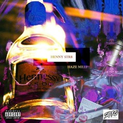 Haze Milli - Henny Str8