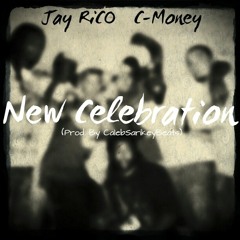 New Celebration (Prod. By CalebSarikeyBeats)-Jay RiCOxC-Money