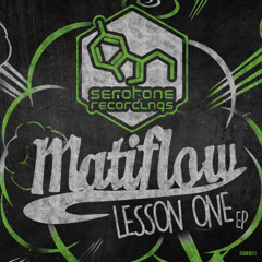 Matiflow - 'Lesson One' EP (SER021)