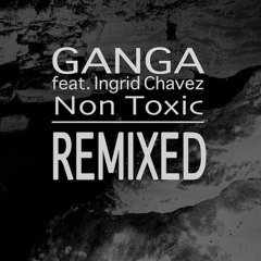 Non Toxic (Feat Ingrid Chavez) - Haranaki Remix