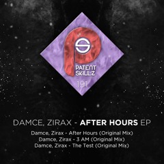 Damce, Zirax - After Hours EP [Patent Skills]