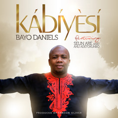 Kabiyesi Ft. Seun Are & Anu Adetokunbo (FULL VERSION)
