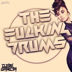 The Fucking Drums Deibi Garcia(Alberto Ribb) REMIX