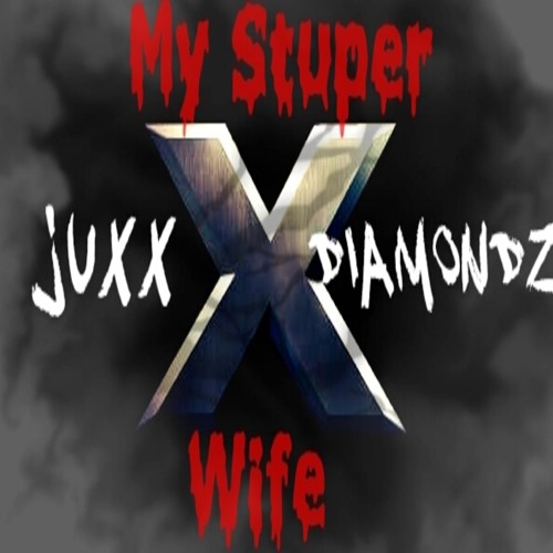 My Stuper X Wife