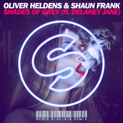 Oliver Heldens - Every Shade of Grey  (Ft. Delaney Jane) [Ryder Sinclair Remix]