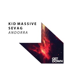 Kid Massive & Sevag - Andorra [Get Down] [OUT NOW]