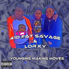 410 Fat Savage Ft Lor Ky - Youngins Making Moves