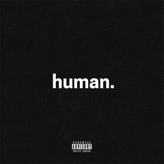 human. Six Fo' Remix | X | Produced by !llmind | d(-_-)b.