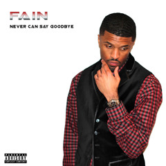 Never Can Say Goodbye Prod. FAIN