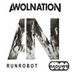 AWOLNATION - Run *Robot (BAOUWS Remix)
