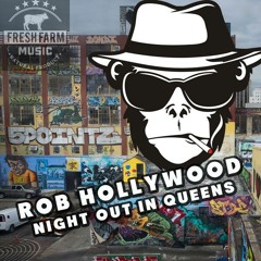 ROB HOLLYWOOD - NiGHT OUT iN QUEENS (ORiGiNAL MiX)