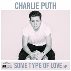 Some Type Of Love - Charlie Puth Cover