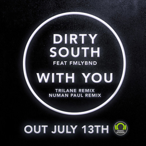Dirty South Ft. FMLYBND - With You (Trilane Remix)