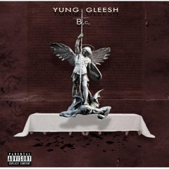 Yung Gleesh - She Left Right