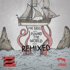 The Brig - Round The World (Its Mana Remix)
