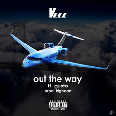 Vell - Out The Way Ft. Gusto