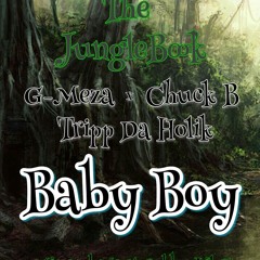 G-Meza - Baby Boy (ft ChuckB, Tripp Da Holik)