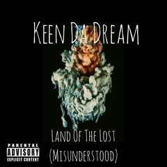 Land Of The Lost(Prod By Keen Da Dream)