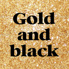 Gold and Black