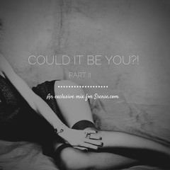 Exclusive Mix for SSENSE.COM: Could It Be You?