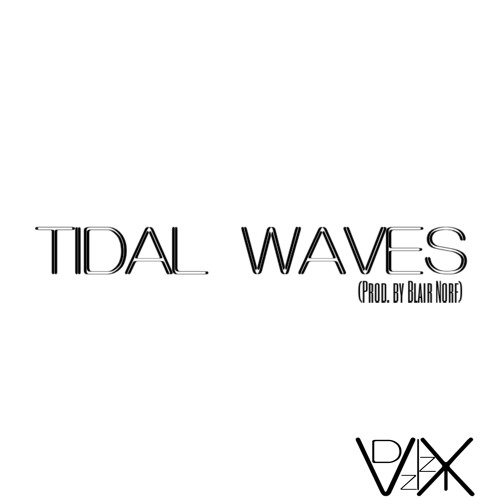 Tidal Waves (Prod. By Blair Norf)