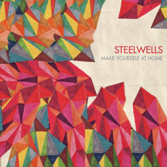 Steelwells - "Make Yourself At Home"