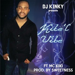 DJ KINKY - KITE'L VIBE FT MC KIKI.