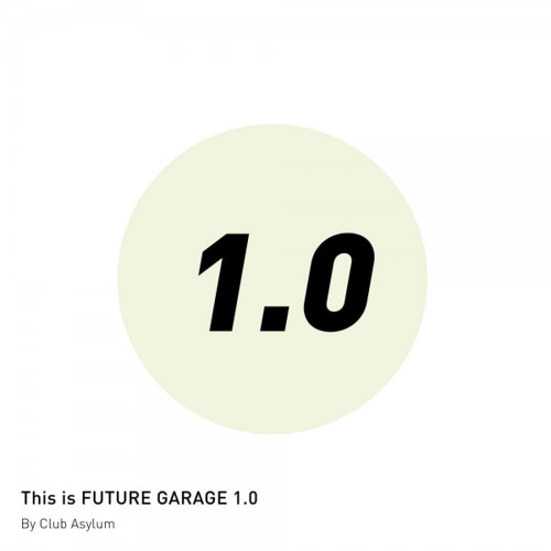 This Is Future Garage 1.0 Club Asylum Demo