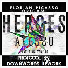 Florian Picasso Vs. Alesso Ft. Tove Lo - Origami Heroes (Florian Picasso Mashup) [Downwords Remake]