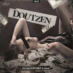 Psyko Punkz Ft. Murda - Doutzen (Radio edit)