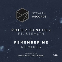 Roger Sanchez - Remember Me (Remixes) (Stealth Records) [OUT NOW!!!]