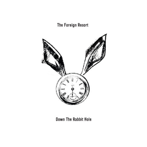 The Foreign Resort - Down The Rabbit Hole