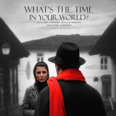 در دنیای تو ساعت چند است؟ What's the time in your world?
