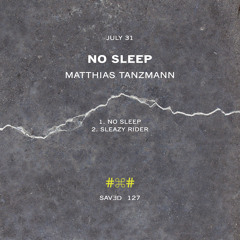 Matthias Tanzmann - No Sleep (Edit)