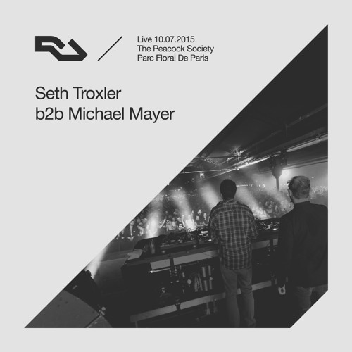 RA Live - 2015.07.10 - Seth Troxler b2b Michael Mayer, The Peacock Society, Paris