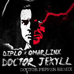 Diplo X Omar LinX - Doctor Jekyll (Doctor Pepper Remix)