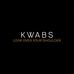 Kwabs - Look Over Your Shoulder (Produced by SOHN)