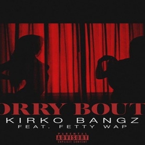 NEW MUSIC KIRKO BANGZ X FETTY WAP WORRY BOUT IT (Party Remix Joey Heartattack)