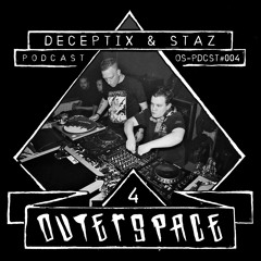 Outerspace Podcast #004 - Deceptix & Staz [hardcore|industrial|main|uptempo]