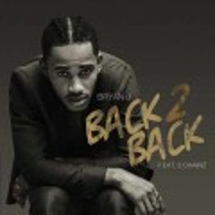 Bryan J Ft. 2 Chainz - Back 2 Back(SUPPORTED BY WWW.SMASHTUNES.BIZ)