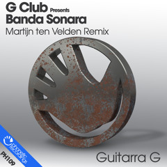 G Club Presents Banda Sonora - Guitarra G (Martijn ten Velden Mix) OUT NOW!!
