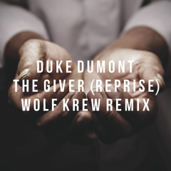 Duke Dumont - The Giver Reprise - Wolf Krew Remix