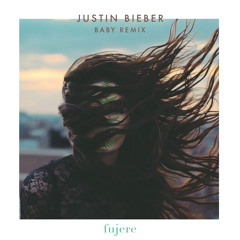 Justin Bieber - Baby (Fujere epic remix)