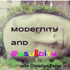 Modernity And Absurdity- Episode 2 - A Conversation With Dr. James Conyers