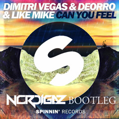 Dimitri Vegas & Like Mike Vs Deorro - Can You Feel (Nordigaz Bootleg) [Free Download]