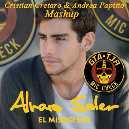 Stream El Mismo Sol (Cristian Cretaro & Andrea Papitto Mashup)- Alvaro Soler  vs Tjr & Gta.mp3 FREE DOWNLOAD by Andrea Papitto | Listen online for free  on SoundCloud